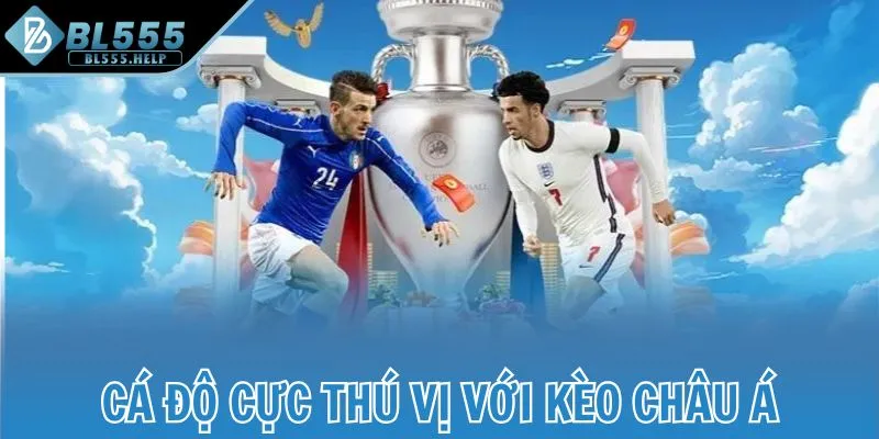 Cá độ cực thú vị với kèo châu Á