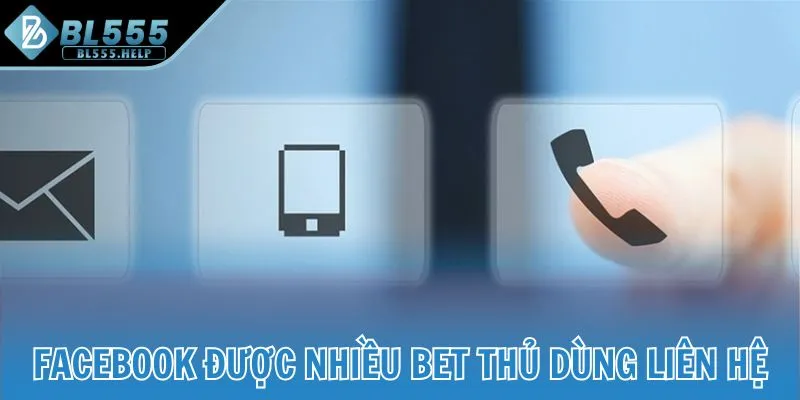 Facebook được nhiều bet thủ dùng liên hệ