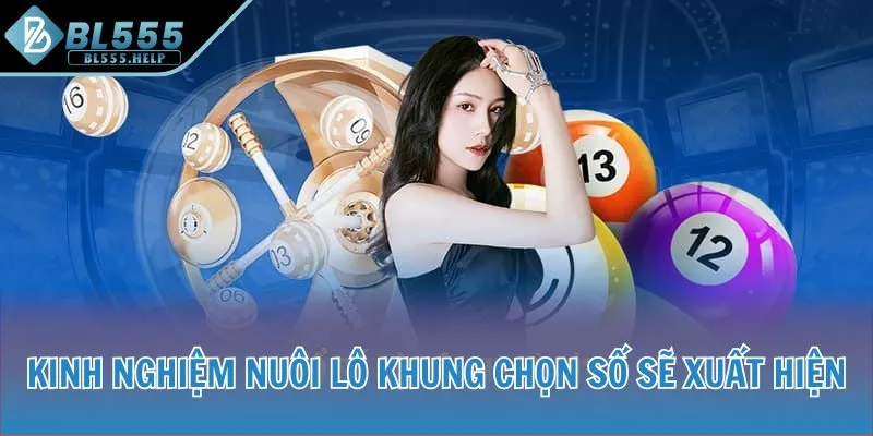 Kinh nghiệm nuôi lô khung chọn số sẽ xuất hiện