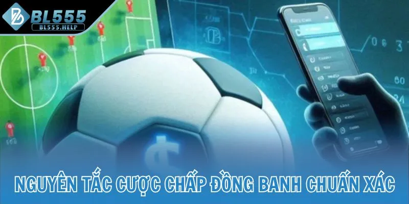 Nguyên tắc cược chấp đồng banh chuẩn xác
