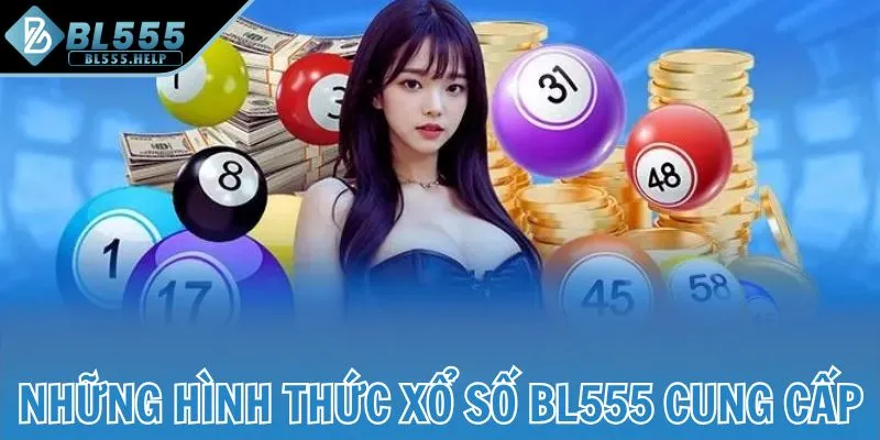 Những hình thức xổ số BL555 cung cấp