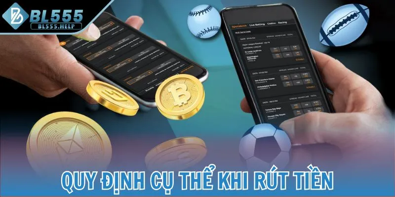 Quy định cụ thể khi rút tiền