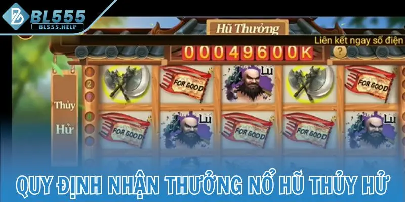 Quy định nhận thưởng nổ hũ Thủy Hử