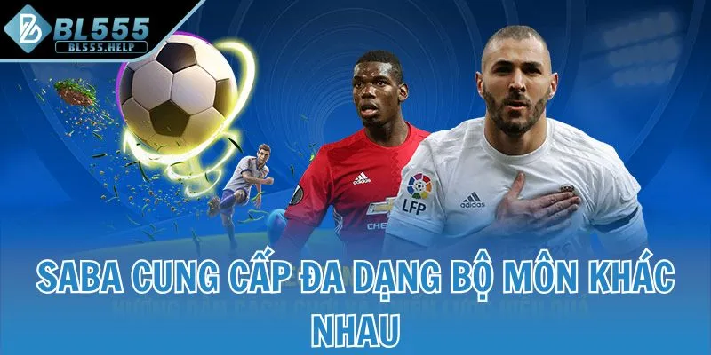 SABA cung cấp đa dạng bộ môn khác nhau