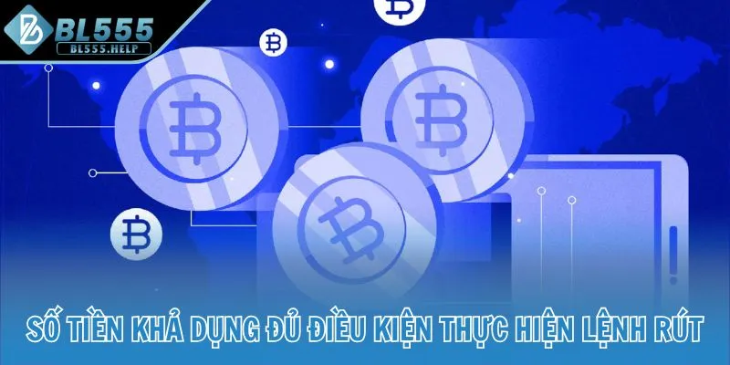 Số tiền khả dụng đủ điều kiện thực hiện lệnh rút