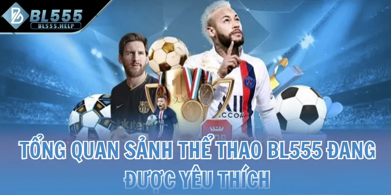 Tổng quan sảnh thể thao BL555 đang được yêu thích