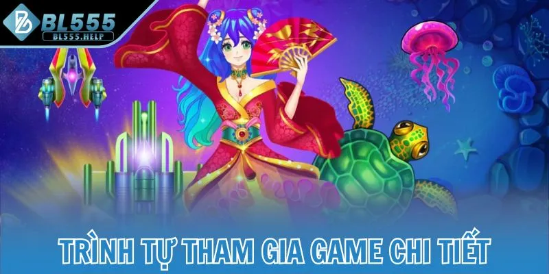 Trình tự tham gia game chi tiết