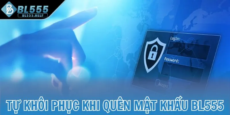 Tự khôi phục khi quên mật khẩu BL555