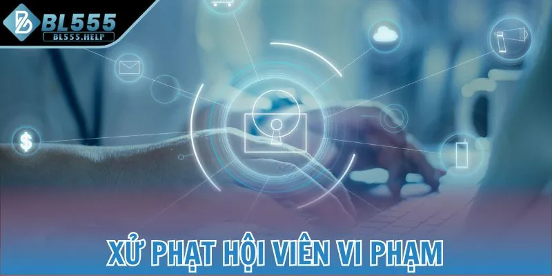 Xử phạt hội viên vi phạm